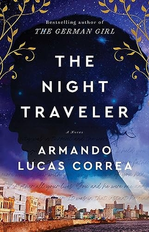 Correa, Armando Lucas. The Night Traveler. Atria Books, 2023.