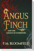 Angus Finch and the Ghosts of Everwood