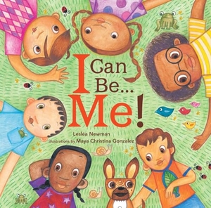 Newman, Leslea. I Can Be Me!. Lee & Low Books Inc, 2023.