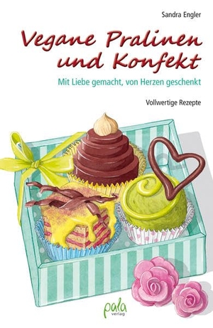 Engler, Sandra. Vegane Pralinen und Konfekt - Mit Liebe gemacht, von Herzen geschenkt. Pala- Verlag GmbH, 2014.