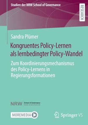 Plümer, Sandra. Kongruentes Policy-Lernen als lernbedingter Policy-Wandel - Zum Koordinierungsmechanismus des Policy-Lernens in Regierungsformationen. Springer Vieweg, 2024.
