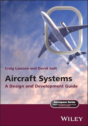 Lawson, Craig / Dieter Scholz. Aircraft Systems - A Development Guide. Wiley, 2026.