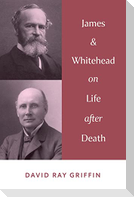 James & Whitehead on Life after Death