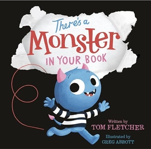Fletcher, Tom. There's a Monster in Your Book - A Funny Monster Book for Kids and Toddlers. Random House Children's Books, 2017.