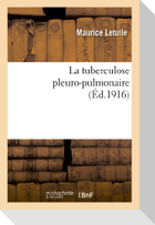 La tuberculose pleuro-pulmonaire