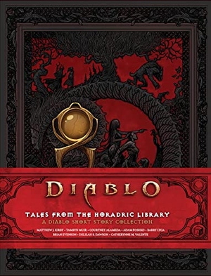 Alameda, Courtney / Dawson, Delilah S et al. Diablo: Tales from the Horadric Library (a Short Story Collection). Blizzard Entertainment, 2022.