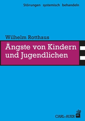 Rotthaus, Wilhelm. Ängste von Kindern und Jugendlichen. Auer-System-Verlag, Carl, 2026.
