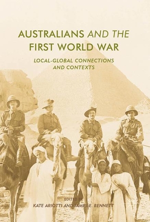 Bennett, James E. / Kate Ariotti (Hrsg.). Australians and the First World War - Local-Global Connections and Contexts. Springer International Publishing, 2017.