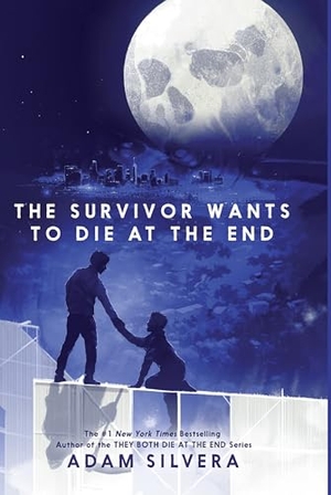 Silvera, Adam. The Survivor Wants to Die at the End. Gale, a Cengage Group, 2025.