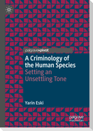 A Criminology of the Human Species