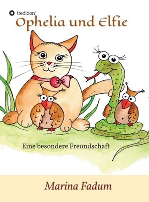 Fadum, Marina. Ophelia und Elfie - Eine besondere Freundschaft. tredition, 2017.