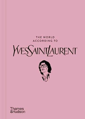 Napias, Jean-Christophe / Patrick Mauriès. The World According to Yves Saint Laurent. Thames & Hudson IWUK, 2023.