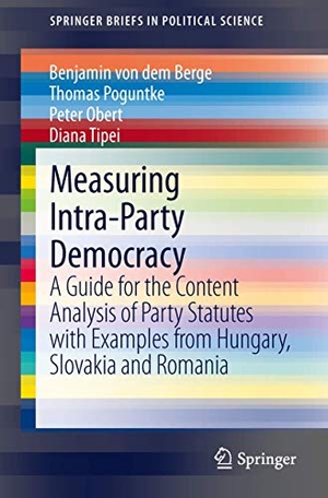 dem Berge, Benjamin von / Tipei, Diana et al. Measuring Intra-Party Democracy - A Guide for the Content Analysis of Party Statutes with Examples from Hungary, Slovakia and Romania. Springer Berlin Heidelberg, 2013.