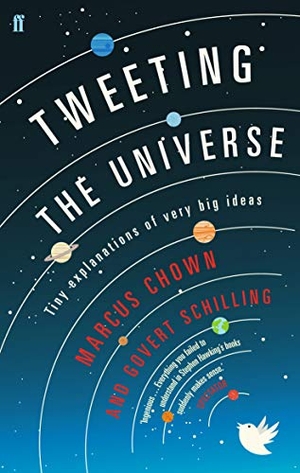 Schilling, Govert / Marcus Chown. Tweeting the Universe - Tiny Explanations of Very Big Ideas. Faber and Faber, 2013.