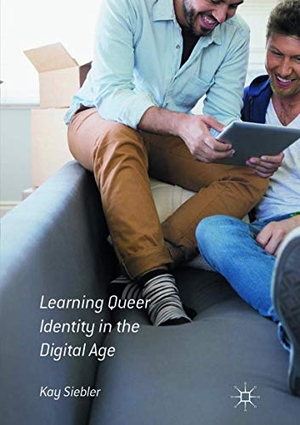 Siebler, Kay. Learning Queer Identity in the Digital Age. Palgrave Macmillan UK, 2018.