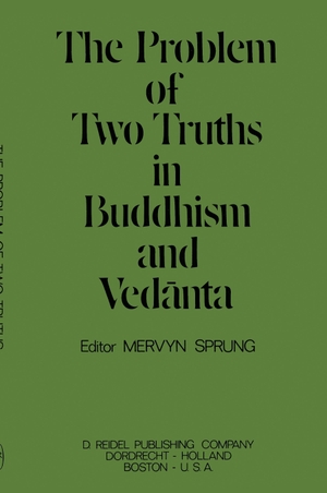 Sprung, G. M. C.. The Problem of Two Truths in Buddhism and Ved¿nta. Springer Netherlands, 2012.