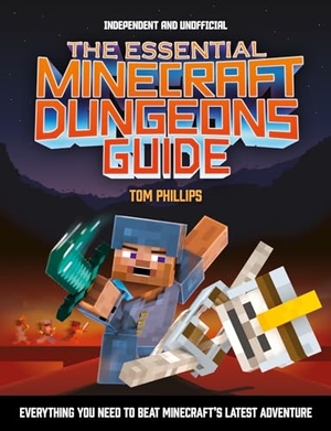 Phillips, Tom. The Essential Minecraft Dungeons Guide (Independent & Unofficial) - The Complete Guide to Becoming a Dungeon Master. Hachette Children's Group, 2020.