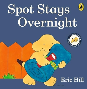 Hill, Eric. Spot Stays Overnight. Penguin Random House Children's UK, 2025.