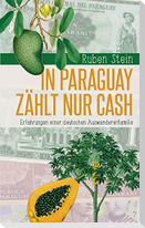 In Paraguay zählt nur Cash