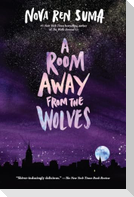 A Room Away from the Wolves