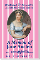 A Memoir of Jane Austen (illustrated and annotated)
