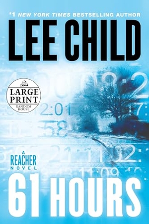 Child, Lee. 61 Hours - A Jack Reacher Novel. Diversified Publishing, 2010.
