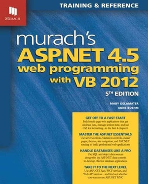 Delamater, Mary / Anne Boehm. Murach's ASP.Net 4.5 Web Programming with VB 2012. Mike Murach & Associates, 2013.