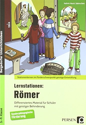 Hauck, Kathrin / Sabine Bott. Lernstationen: Römer - Differenziertes Material für Schüler mit geistiger Behinderung (5. bis 9. Klasse). Persen Verlag i.d. AAP, 2018.