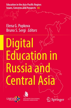 Sergi, Bruno S. / Elena G. Popkova (Hrsg.). Digital Education in Russia and Central Asia. Springer Nature Singapore, 2023.