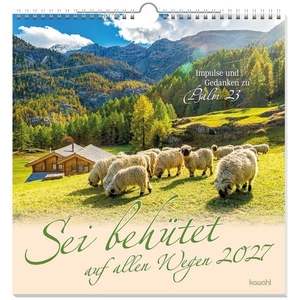 Sei behütet auf allen Wegen 2027 - Impulse und Gedanken aus Psalm 23. Kawohl Verlag GmbH, 2026.