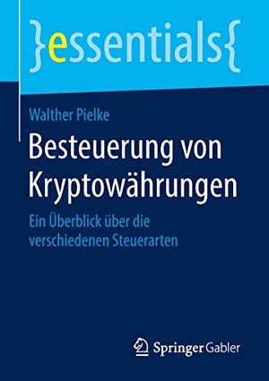 Pielke, Walther. Besteuerung von Kryptowährungen - Ein Überblick über die verschiedenen Steuerarten. Springer Fachmedien Wiesbaden, 2018.