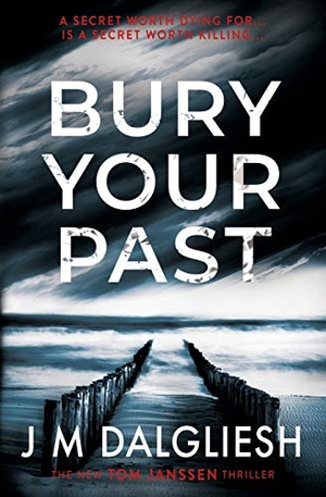 Dalgliesh, J M. Bury Your Past. Hamilton Press Limited, 2020.