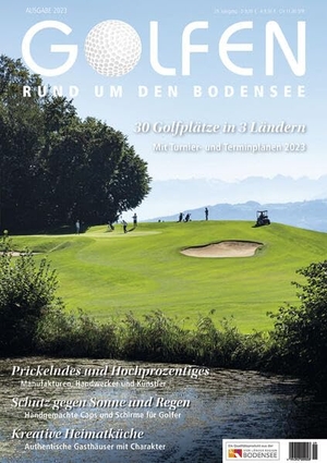 Herr, Gerhard (Hrsg.). Golfen rund um den Bodensee 2023 - 30 Golfplätze in 3 Ländern. Stadler Verlagsges. Mbh, 2023.