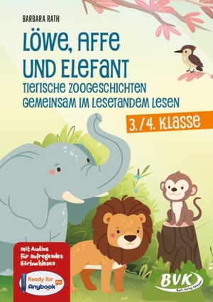 Rath, Barbara. Löwe, Affe und Elefant - Tierische Zoogeschichten gemeinsam im Lesetandem lesen - mit Audios für aufregendes Hörbuchlesen. Buch Verlag Kempen, 2025.
