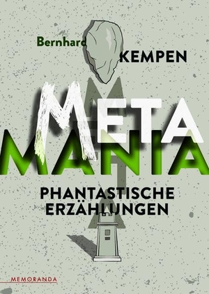 Kempen, Bernhard. Metamania - Phantastische Erzählungen. Memoranda Verlag, 2026.