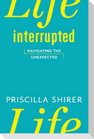 Life Interrupted