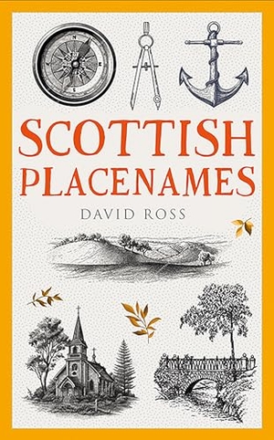 Ross, David. Scottish Placenames. Birlinn General, 2025.