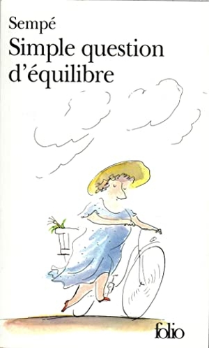 Sempe. Simple Question D Equil. GALLIMARD, 1998.