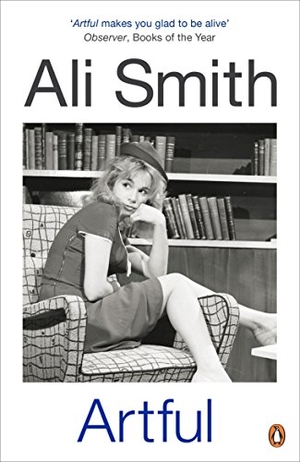Smith, Ali. Artful. BBC Books, 2013.