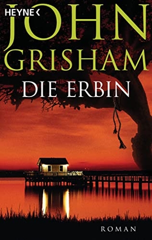 Grisham, John. Die Erbin. Heyne Taschenbuch, 2015.