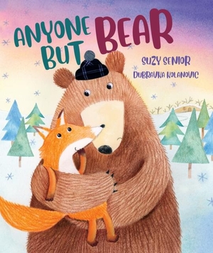 Senior, Suzy. Anyone But Bear. Scamp Publishing, 2021.
