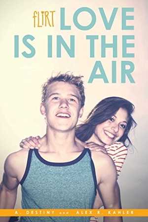 Destiny, A. / Alex R Kahler. Love Is in the Air. Simon Pulse, 2015.
