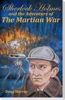 Sherlock Holmes and the adventure of The Martian War