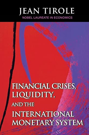 Tirole, Jean. Financial Crises, Liquidity, and the International Monetary System. Princeton University Press, 2002.