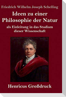 Ideen zu einer Philosophie der Natur (Großdruck)