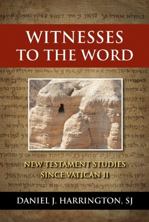 Harrington, Daniel J. Witnesses to the Word - New Testament Studies Since Vatican II. Paulist Press, 2012.