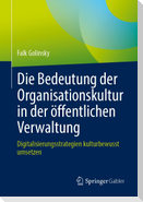 Die Bedeutung der Organisationskultur in der öffentlichen Verwaltung