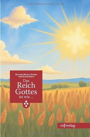 Grialou, Maria-Eugen. Das Reich Gottes ist wie .... Verlag Christliche Innerlichkeit, 2026.
