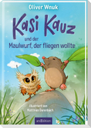 Kasi Kauz und der Maulwurf, der fliegen wollte (Kasi Kauz 3)