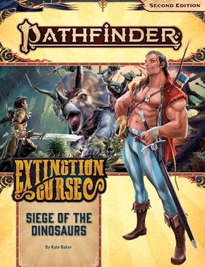 Baker, Kate. Pathfinder Adventure Path: Siege of the Dinosaurs (Extinction Curse 4 of 6) (P2). Diamond Comic Distributors, 2020.